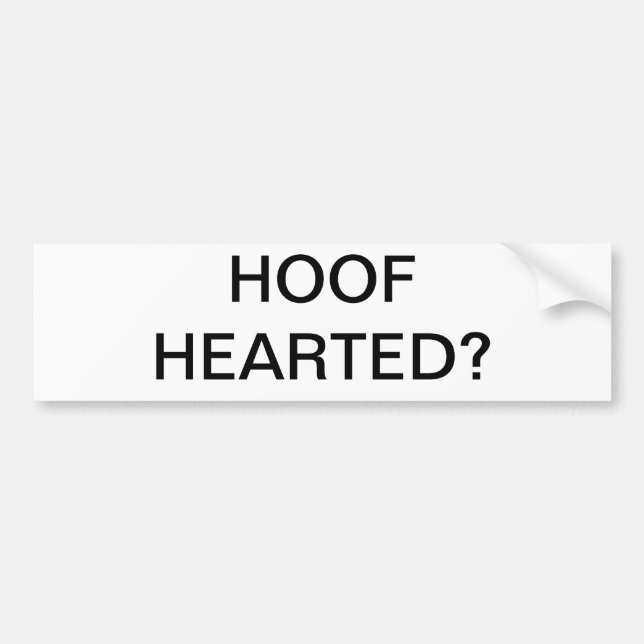HOOF HEARTED? BUMPER STICKER (Front)