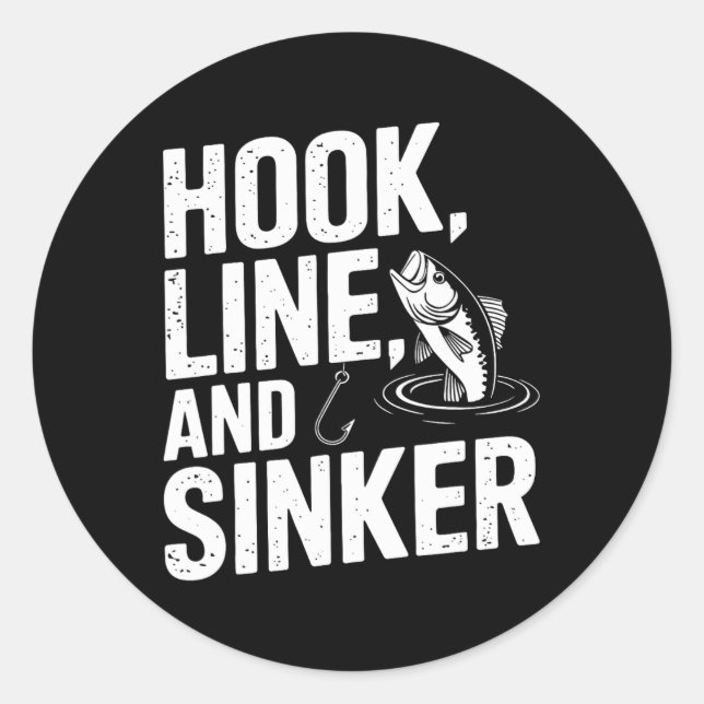 Hook Line And Sinker Fun For Fishing Enthusiasts  Classic Round Sticker (Front)