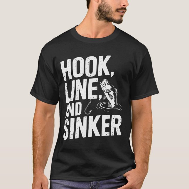 Hook Line And Sinker Fun For Fishing Enthusiasts  T-Shirt (Front)