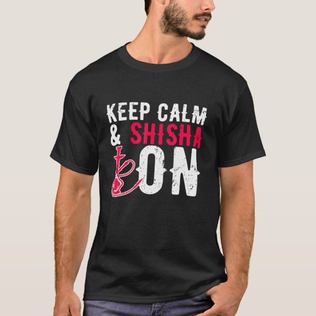 Hookah Keep Calm Shisha On Water Pipe Smoking Loun T-Shirt (Front)