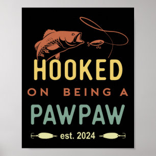 Hooked On Being A Pawpaw Est 2024 First Time Grand Poster