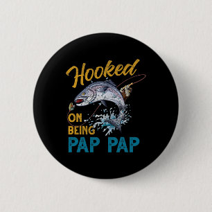Hooked On Being Pap Pap Funny Fishing Fathers Day 6 Cm Round Badge
