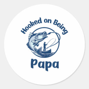 Hooked On Being Papa Fishing Classic Round Sticker