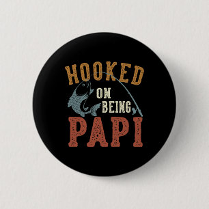 Hooked On Being Papi Father's Day Fishing Papi 6 Cm Round Badge