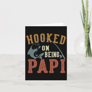 Hooked On Being Papi Father's Day Fishing Papi  Card