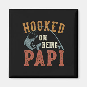 Hooked On Being Papi Father's Day Fishing Papi Magnet