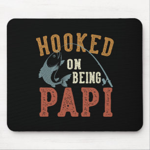 Hooked On Being Papi Father's Day Fishing Papi Mouse Pad