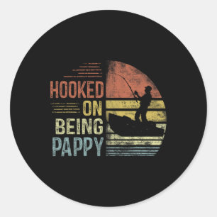 Hooked On Being Pappy Fishing Gifts Pappy Father's Classic Round Sticker