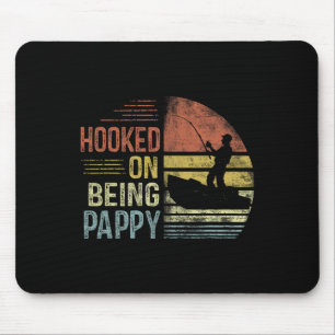 Hooked On Being Pappy Fishing Gifts Pappy Father's Mouse Pad
