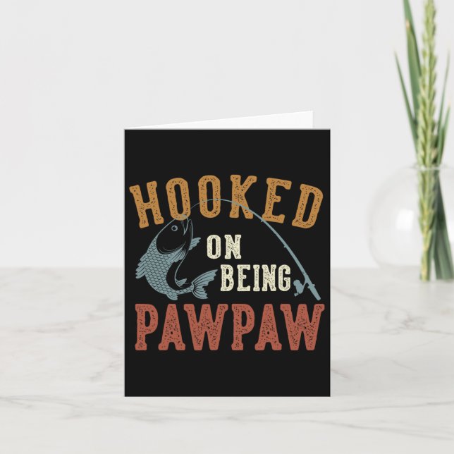 Hooked On Being Pawpaw Father's Day Fishing Pawpaw Card (Front)