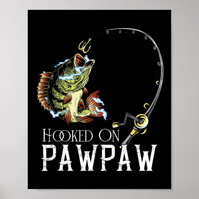 Hooked On Being Pawpaw Funny Fishing  Poster (Front)