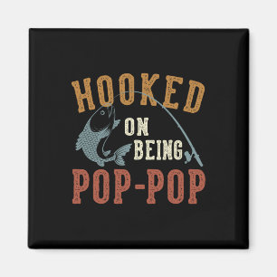 Hooked On Being Pop-pop Father's Day Fishing Pop-p Magnet