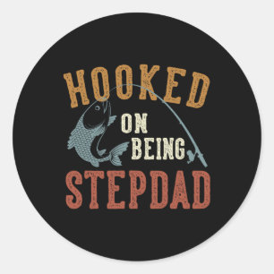 Hooked On Being Stepdad Father's Day Fishing Stepd Classic Round Sticker