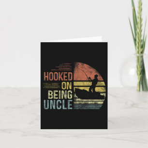 Hooked On Being Uncle Fishing Gifts Uncle Father's Card