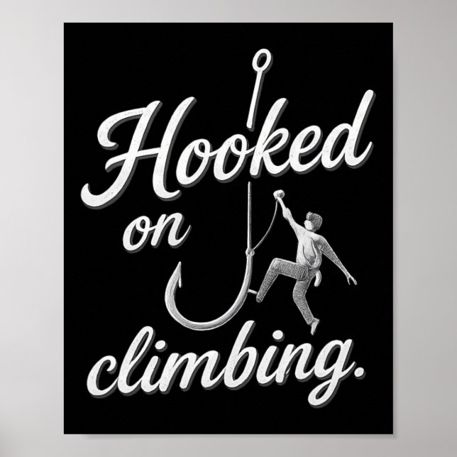 Hooked On Climbing Bold Cursive Silver  Poster (Front)