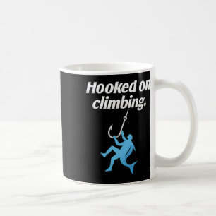 Hooked On Climbing Fish Hook Climber Art  Coffee Mug