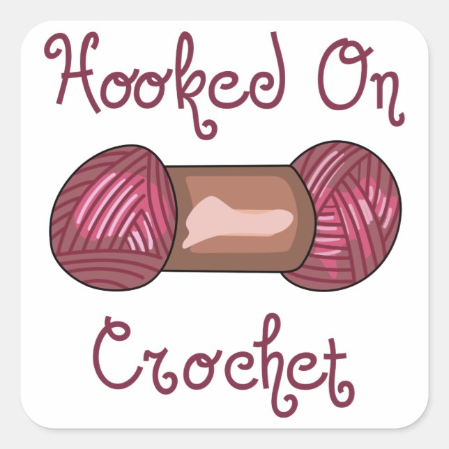 Hooked On Crochet Square Sticker (Front)
