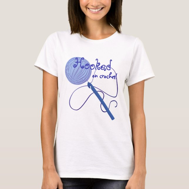 Hooked on Crochet T-Shirt (Front)