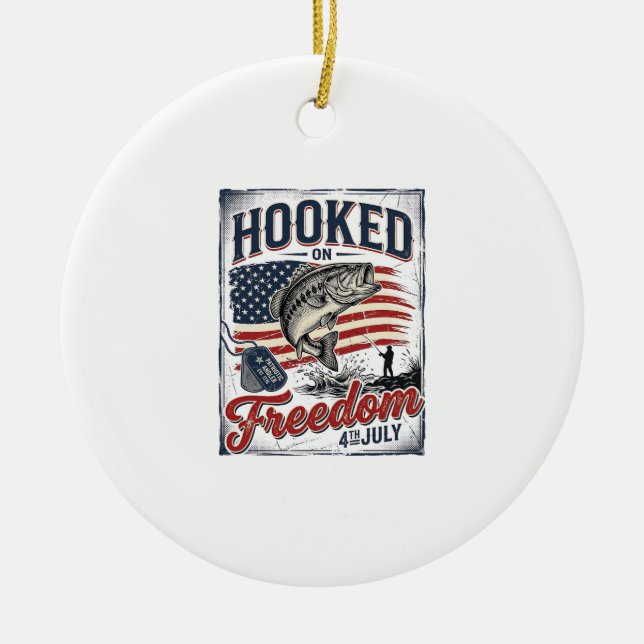 Hooked On Freedom 4th July Fishing Ceramic Ornament (Front)