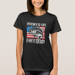 Hooked On Freedom Fishing Fish Fishingman Proud Wo T-Shirt