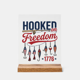 Hooked on Freedom Patriotic Fishing Shirt Design ( Acrylic Sign