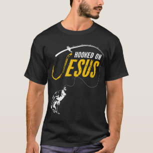 Hooked on Jesus Funny Christian Fishing T-Shirt