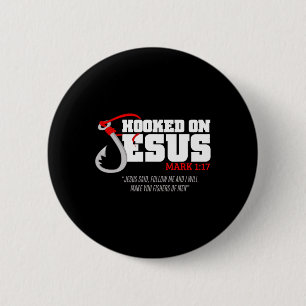Hooked On Jesus Mark 117 Religious Bible Verse - F 6 Cm Round Badge