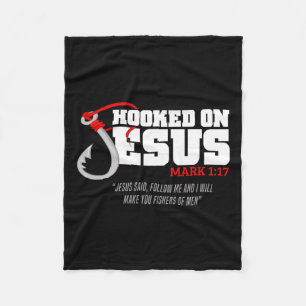 Hooked On Jesus Mark 117 Religious Bible Verse - F Fleece Blanket