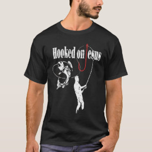 Hooked On Jesus Mark 117 Religious Bible Verse  Fi T-Shirt