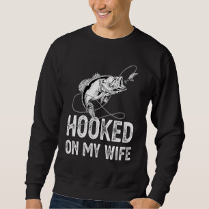 Hooked On My Wife Fishing Fisherman Fish Nature La Sweatshirt