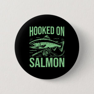 Hooked On Salmon Fishing 6 Cm Round Badge