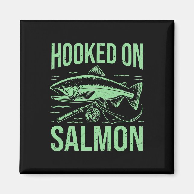 Hooked On Salmon Fishing  Magnet (Front)