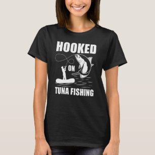Hooked On Tuna Fishing Yellowfin Tuna Fishing T-Shirt