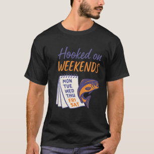 Hooked on Weekends Fishing Hunting Outdoor Humour T-Shirt