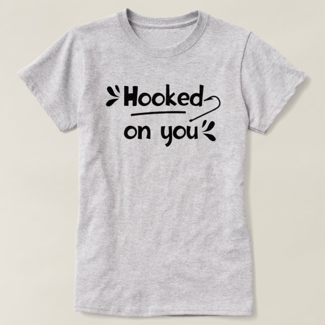 Hooked On You Fishing Women's T-Shirt (Design Front)
