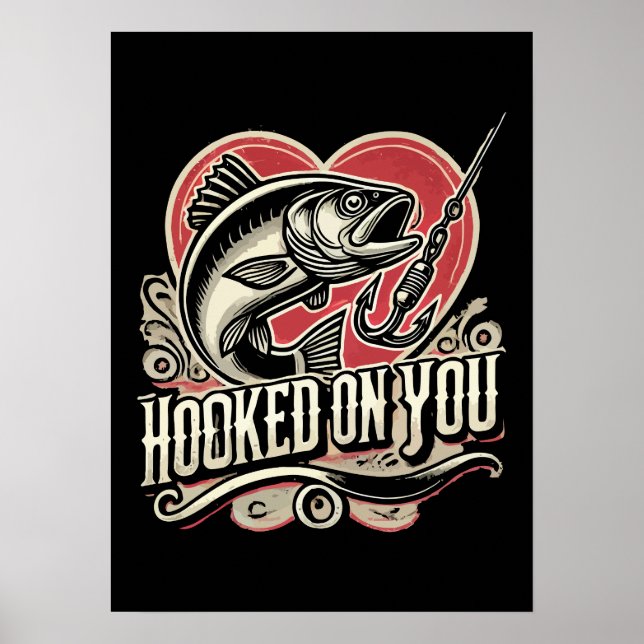 Hooked On You - Valentine’s Day Fishing Poster (Front)