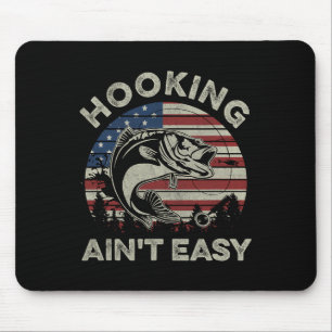 Hooking Ain't Easy Vintage Funny Fishing Fisherman Mouse Pad