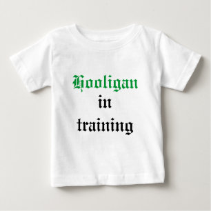 Hooligan, in training baby T-Shirt