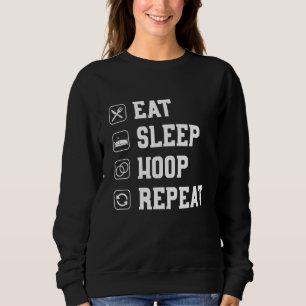 Hoop Eat Sleep Repeat Hooping Hula Dancer Hula Hoo Sweatshirt