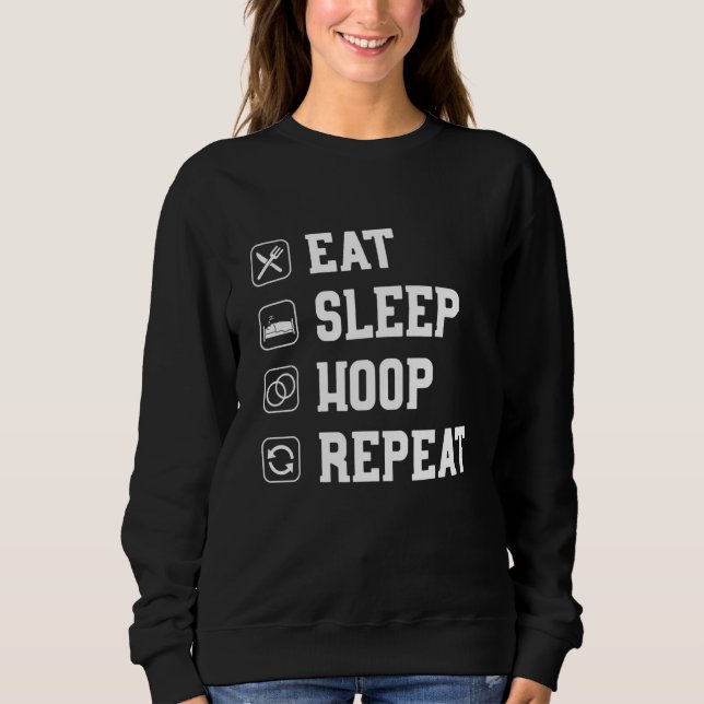 Hoop Eat Sleep Repeat Hooping Hula Dancer Hula Hoo Sweatshirt (Front)
