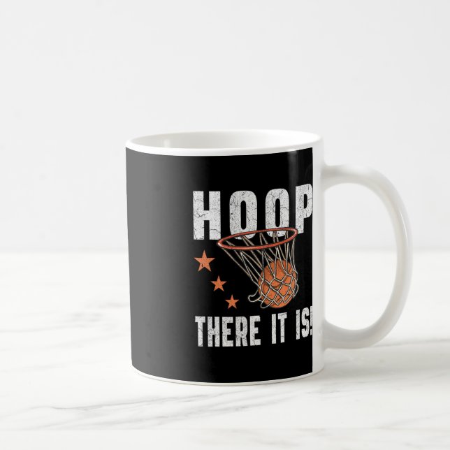 Hoop There It Is! Basketball B-Ball Fan  Coffee Mug (Right)