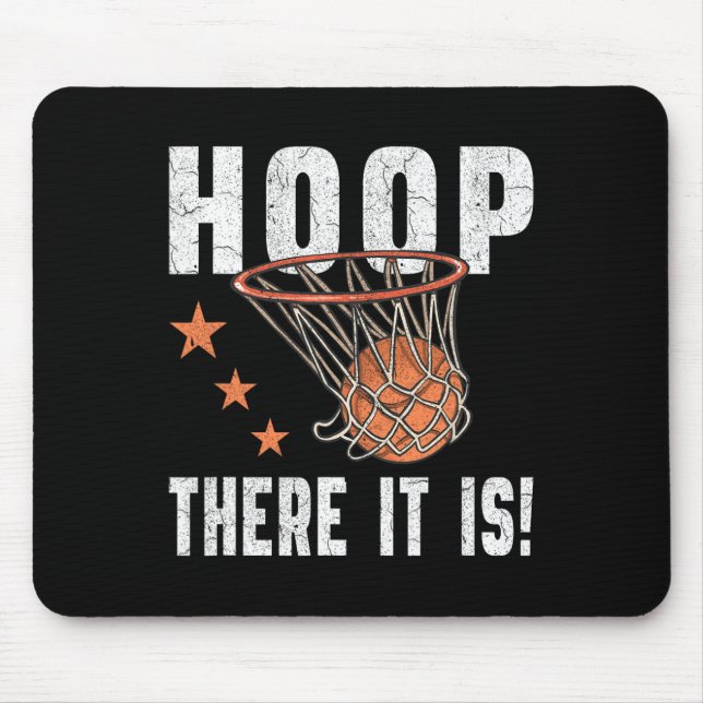 Hoop There It Is! Basketball B-Ball Fan  Mouse Pad (Front)