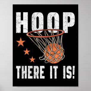Hoop There It Is! Basketball B-Ball Fan  Poster