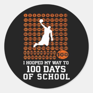 Hooped My Way 100 Days School Bysketll 100th Day B Classic Round Sticker