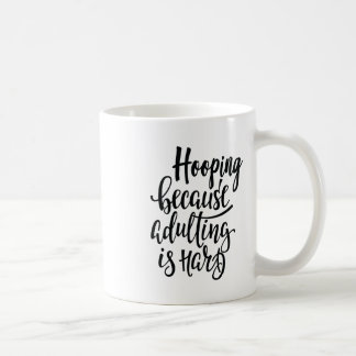 Hooping Because Adulting Is Hard Hooper Basketball Coffee Mug