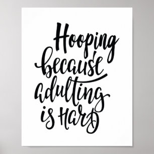 Hooping Because Adulting Is Hard Hooper Basketball Poster