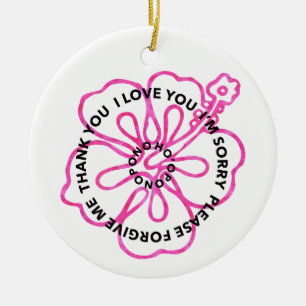 Ho'oponopono Prayer I LOVE YOU I'M SORRY FORGIVE Ceramic Ornament
