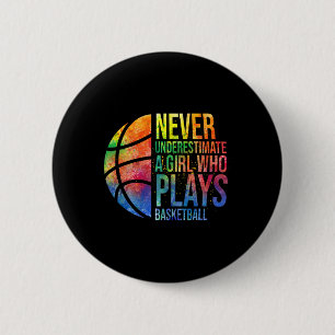 Hoops Girls Never Underestimate A Girl Who Plays B 6 Cm Round Badge