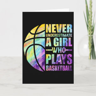 Hoops Girls Never Underestimate A Girl Who Plays B Card
