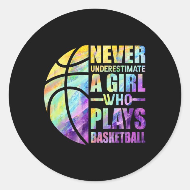 Hoops Girls Never Underestimate A Girl Who Plays B Classic Round Sticker (Front)